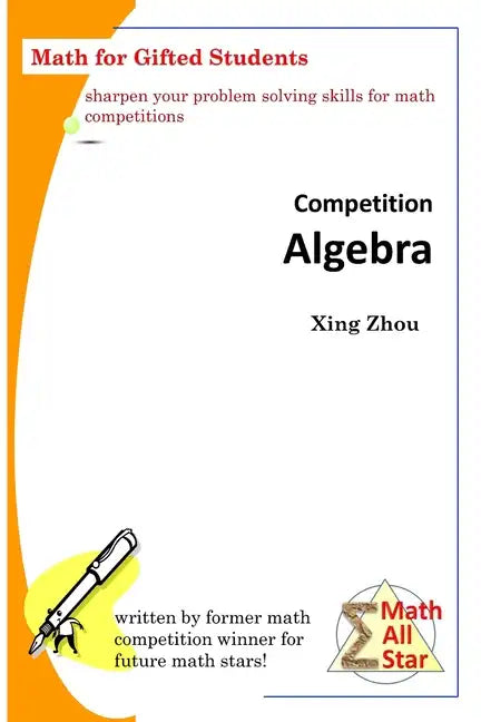 Competition Algebra: Math for Gifted Students - Paperback