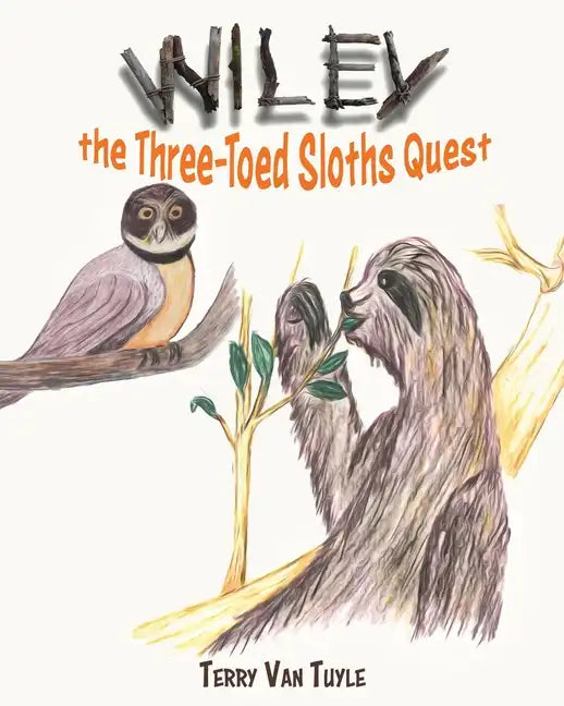 Wiley the Three-Toed Sloths Quest - Paperback