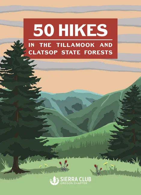 50 Hikes in the Tillamook and Clatsop State Forests - Paperback