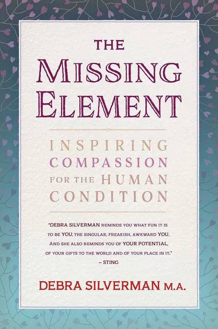 The Missing Element: Inspiring Compassion for the Human Condition - Paperback