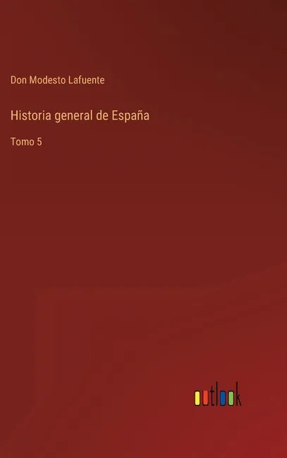 Historia general de España: Tomo 5 - Hardcover