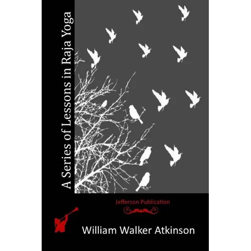 A Series of Lessons in Raja Yoga - Paperback