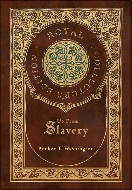 Up From Slavery (Royal Collector's Edition) (Case Laminate Hardcover with Jacket) - Hardcover