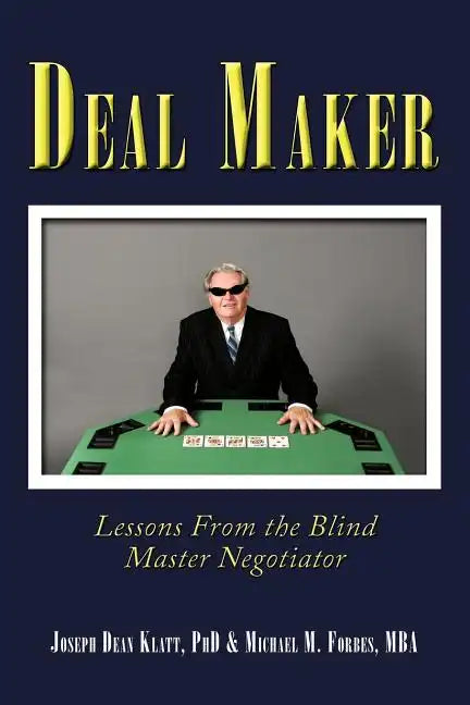 Deal Maker: Lessons from the Blind Master Negotiator - Paperback