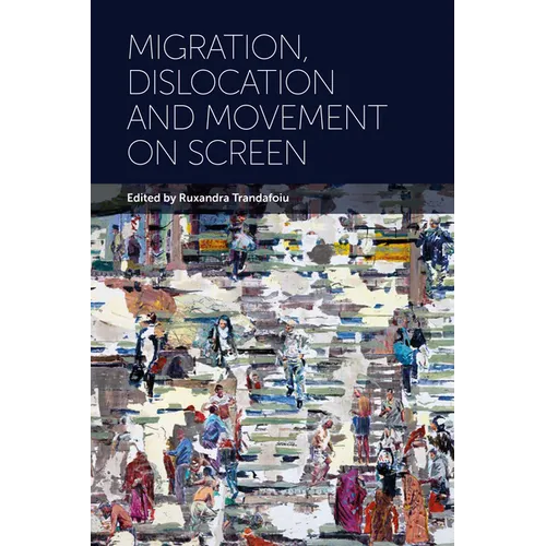 Migration, Dislocation and Movement on Screen - Hardcover