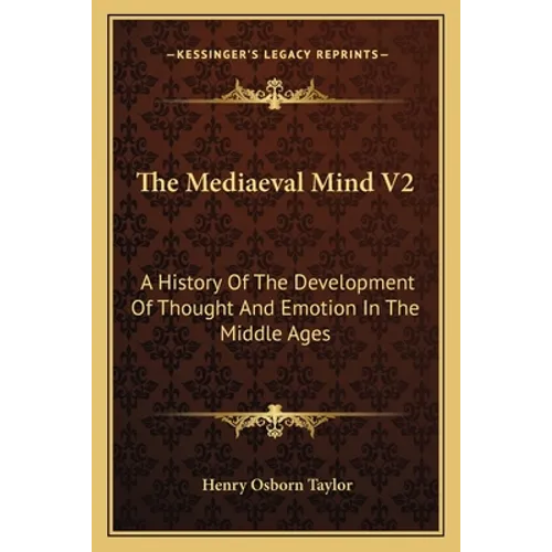 The Mediaeval Mind V2: A History Of The Development Of Thought And Emotion In The Middle Ages - Paperback