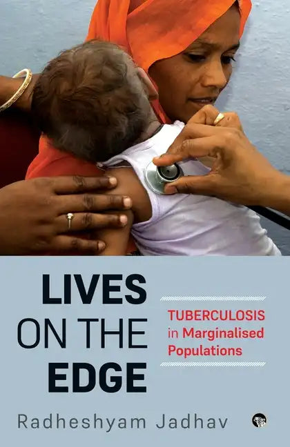 Lives on the Edge Tuberculosis in Marginalised Populations - Paperback