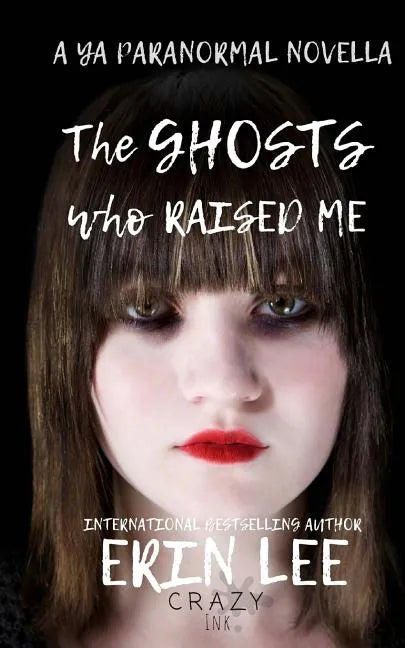 The Ghosts Who Raised Me - Paperback