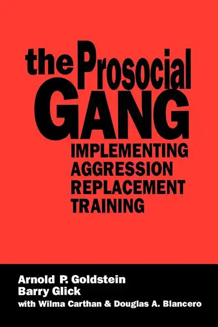 The Prosocial Gang: Implementing Aggression Replacement Training - Paperback