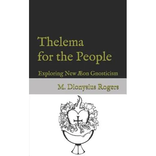 Thelema for the People: Exploring New Æon Gnosticism - Paperback