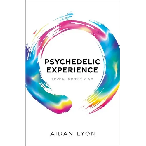 Psychedelic Experience: Revealing the Mind - Hardcover