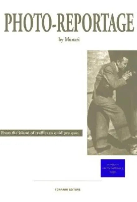 Bruno Munari: Photo-Reportage: From the Island of Truffles to the Kingdom of Misunderstandings - Paperback