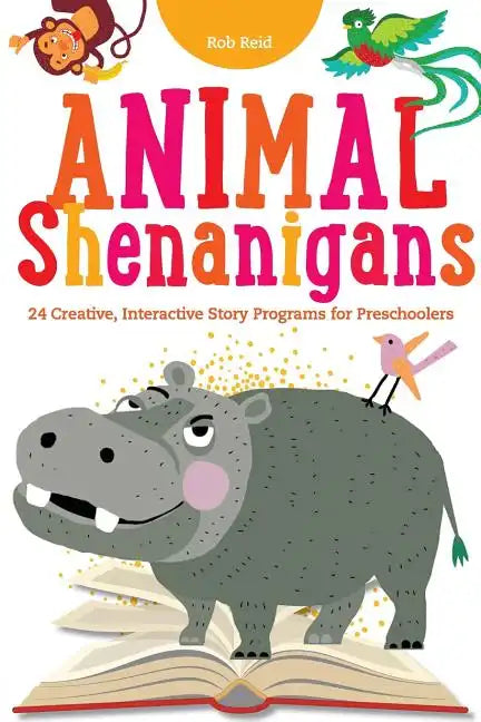 Animal Shenanigans: Twenty-four Creative, Interactive Story Programs for Preschoolers - Paperback