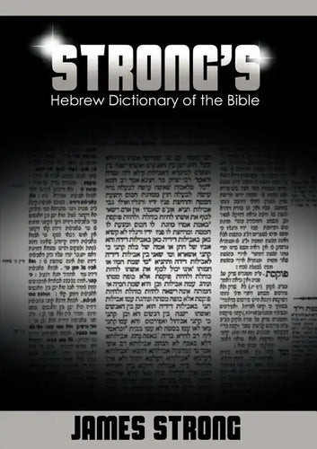 Strong's Hebrew Dictionary of the Bible (Strong's Dictionary) - Paperback