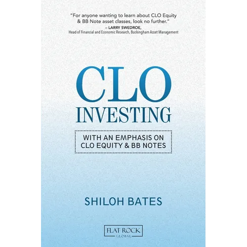 CLO Investing: With an Emphasis on CLO Equity & BB Notes - Paperback