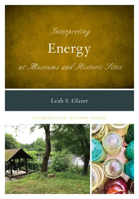 Interpreting Energy at Museums and Historic Sites - Paperback