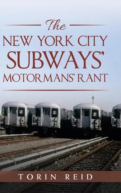 The New York City Subways' Motormans' Rant - Hardcover