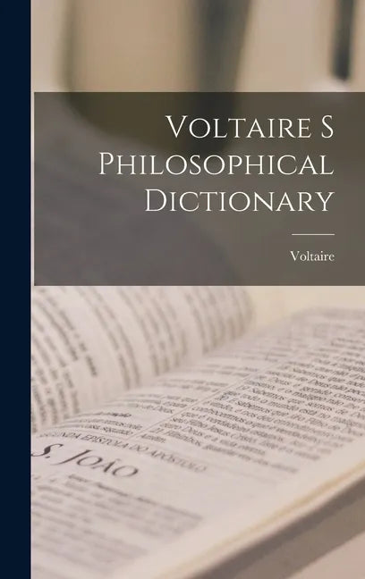 Voltaire s Philosophical Dictionary - Hardcover