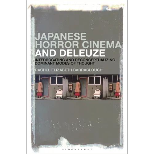 Japanese Horror Cinema and Deleuze: Interrogating and Reconceptualizing Dominant Modes of Thought - Paperback