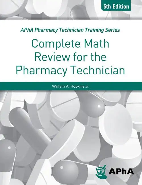 Complete Math Review for the Pharmacy Technician - Paperback