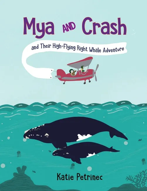 Mya and Crash and Their High-Flying Right Whale Adventure - Paperback