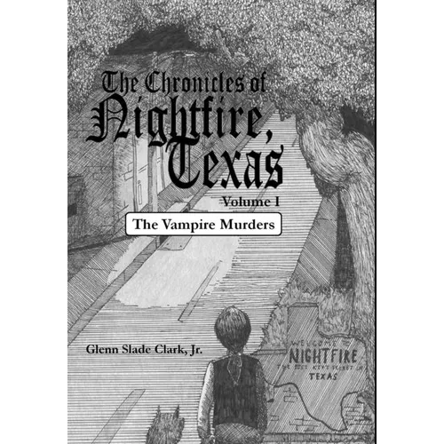 The Chronicles of Nightfire, Texas, Volume I: The Vampire Murders - Hardcover