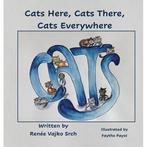 Cats Here, Cats There, Cats Everywhere - Hardcover