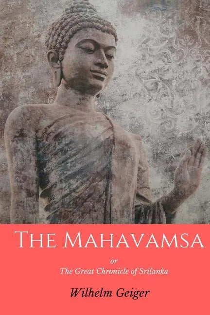 The Mahavamsa: or the Great Chronicle of Srilanka - Paperback