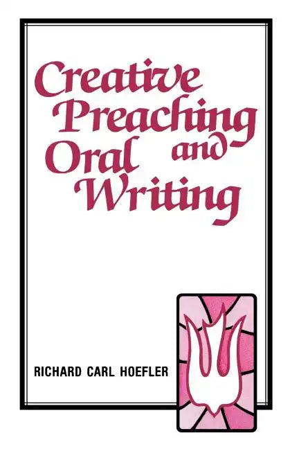 Creative Preaching & Oral Writing - Paperback