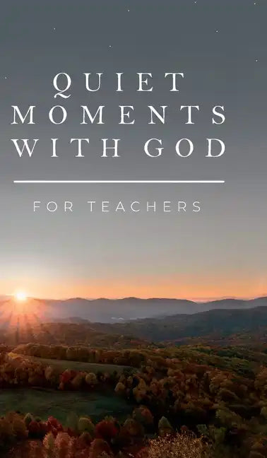 Quiet Moments with God for Teachers - Hardcover