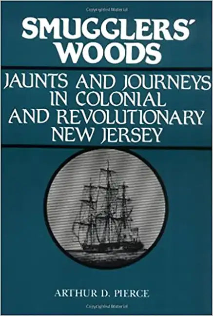Smuggler's Woods: Jaunts and Journeys in Colonial and Revolutionary New Jersey - Paperback