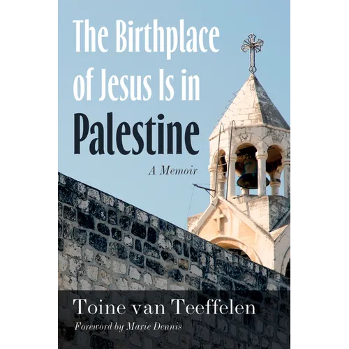 The Birthplace of Jesus Is in Palestine: A Memoir - Paperback