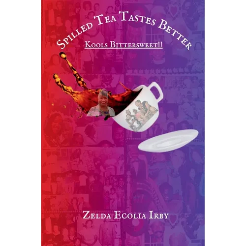 Spilled Tea Tastes Better - Paperback