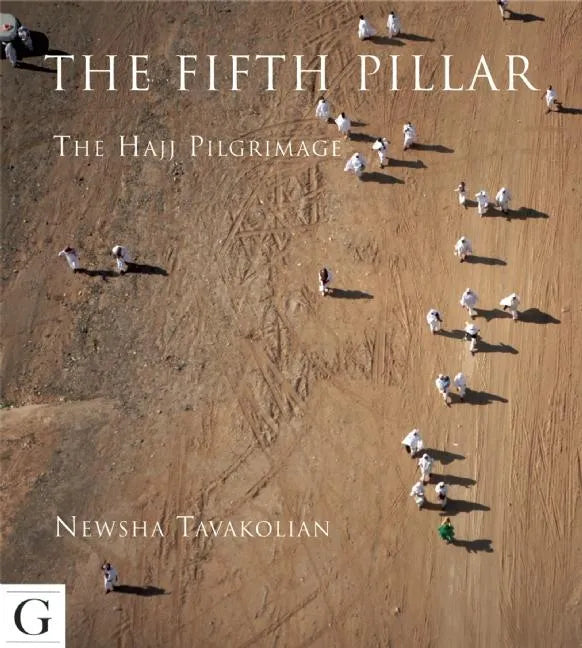 The Fifth Pillar: The Hajj Pilgrimage - Hardcover