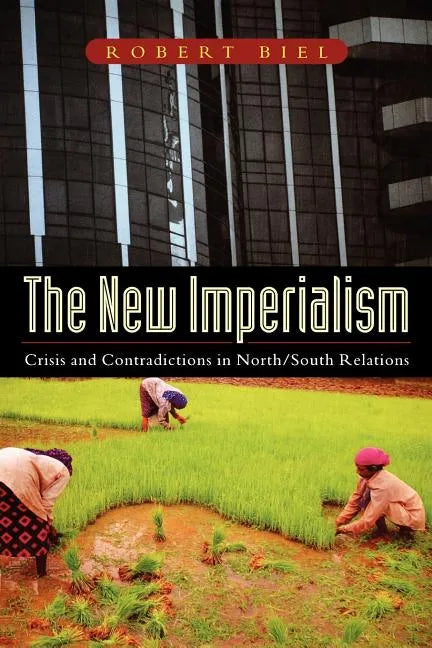 The New Imperialism: Crisis and Contradictions in North/South Relations - Paperback
