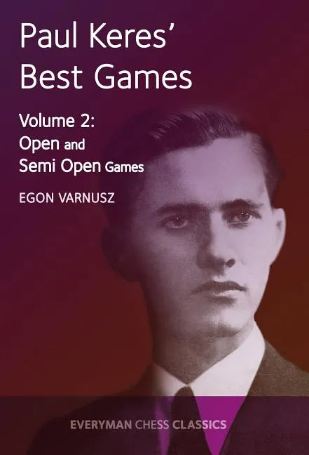 Paul Keres' Best Games Vol 2: Open and Semi Open Games - Paperback