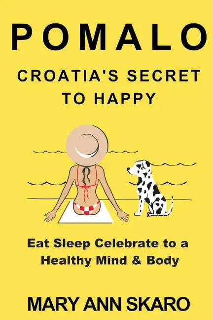 Pomalo: Croatia's Secret to Happy - Paperback