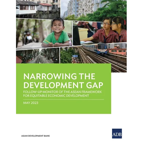 Narrowing the Development Gap: Follow-Up Monitor of the ASEAN Framework for Equitable Economic Development - Paperback