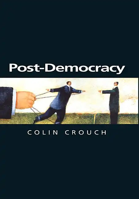 Post-Democracy: A Sociological Introduction - Paperback