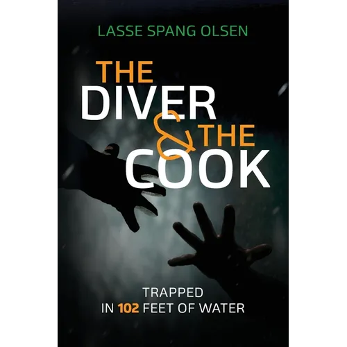 The Diver and the Cook: Trapped in 102 Feet of Water - Paperback