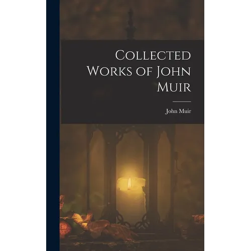 Collected Works of John Muir - Hardcover