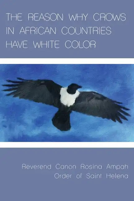 The Reason Why Crows in African Countries Have White Color - Paperback