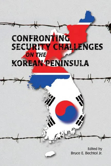 Confronting Security Challenges on the Korean Peninsula - Paperback