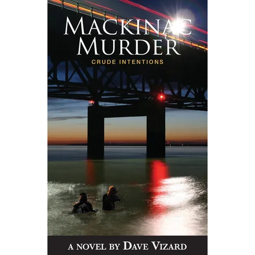 Mackinac Murder: Crude Intentions - Hardcover