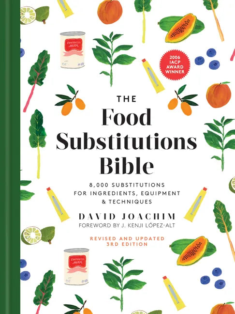 The Food Substitutions Bible: 8,000 Substitutions for Ingredients, Equipment and Techniques - Hardcover
