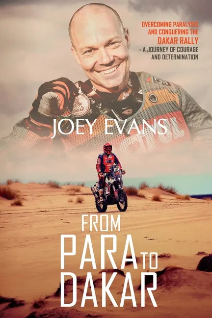 From Para to Dakar: Overcoming Paralysis and Conquering the Dakar Rally - Paperback