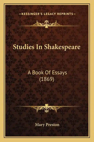 Studies In Shakespeare: A Book Of Essays (1869) - Paperback