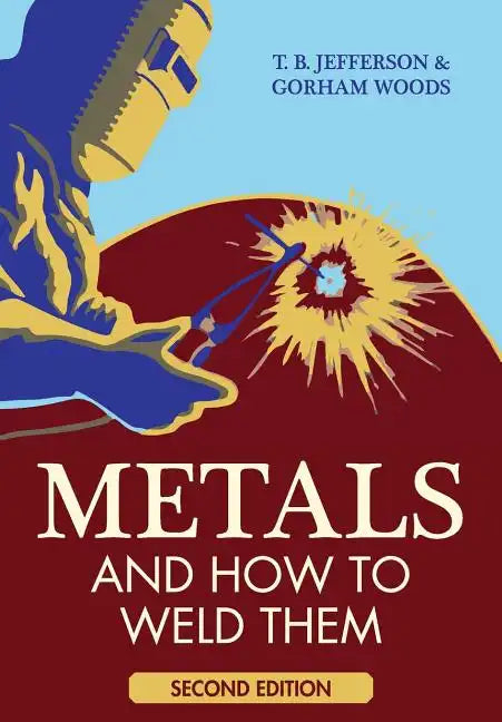 Metals And How To Weld Them - Paperback
