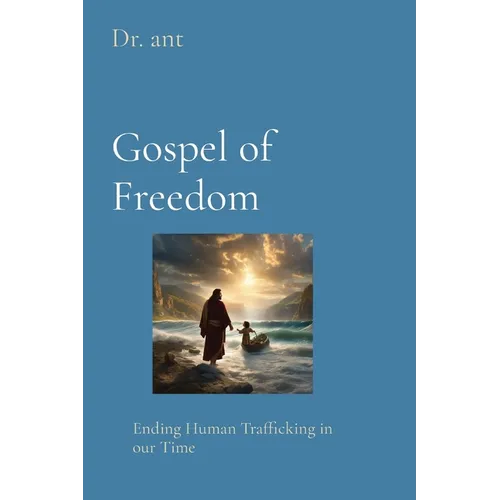 Gospel of Freedom: Ending Human Trafficking in our Time - Paperback