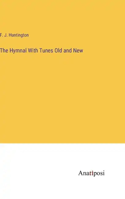 The Hymnal With Tunes Old and New - Hardcover